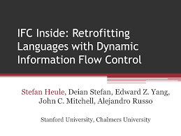 Andre liest heule eule von paul friester. Ifc Inside Retrofitting Languages With Dynamic Information Flow Control Stefan Heule Deian Stefan Edward Z Yang John C Mitchell Alejandro Russo Ppt Download