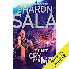 Cut throat (thorndike press large print basic series). Don T Cry For Me By Sharon Sala Audiobook Audible Com