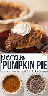 Pecan Pumpkin Pie In 2020 Favorite Pie Recipes Easy Homemade Recipes Pumpkin Recipes