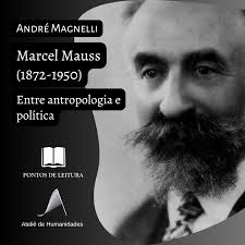 Pontos de Leitura. Marcel Mauss (1872-1950): entre antropologia e política 