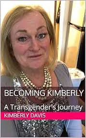 Becoming Kimberly: A Transgender's Journey See more