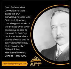 We desire and all Canadian Patriots desire (in 1904 Canadian Patriots was  Ontario & Quebec), that the great trade of the prairies shall go to enrich  our people to the east, to