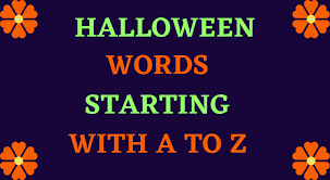 Always use a dictionary if possible. A To Z Halloween Words List Halloween Vocabulary