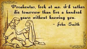 He was a leader of the virginia colony between september 1608 and august 1609, and he led. Famous Pocahontas Quotes Entertainism