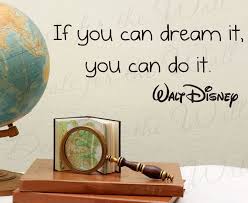 Motivational Quotes If You Can Dream It You Can Do It If You Can Dream You Can Do Walt Disney Inspirational Motivational Kid Vinyl Stic Motivational Quotes For Kids Walt Disney Quotes Inspirational Quotes For Kids