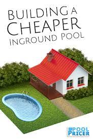 How To Build The Cheapest Inground Pool Possible Pool Pricer Cheap Inground Pool Cheap Pool Diy Swimming Pool