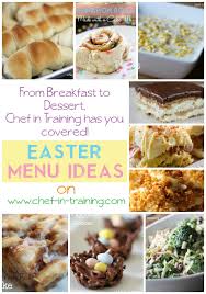 Non traditional easter dinners : Easter Menu Ideas Chef In Training