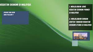 Tahukah anda jenis kegiatan ekonomi yang terdapat di malaysia? For Prezi Video Kegiatan Ekonomi Di Malaysia By Ahmad Zaki Abdul Kasli