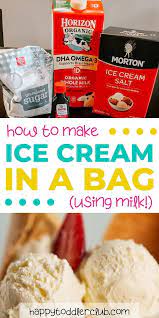 If it's too hard, you'll have to add too much milk to thin it out, and that will throw off the ice your freezer probably keeps ice cream at about zero degrees fahrenheit, so let it sit out at room temperature for a few minutes to soften up. Ice Cream In A Bag Recipe With Milk Happy Toddler Club Making Homemade Ice Cream Homemade Ice Milk Recipes