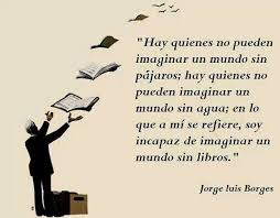 Jose Luis Borges Quotes Quotesgram Borges Quotes Reading Quotes Quotes