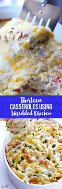 13 Cozy Casseroles Using Shredded Chicken Chicken Recipes Chicken Soup Recipes Recipes