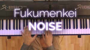 Fukumenkei Noise Piano Cover Piano Sheet Music Sheet Music Piano