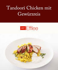 Tandoori Chicken Mit Gewurzreis Effilee In 2020 Tandoori Chicken Tandoori Huhnchen Rezepte Mit Hahnchen