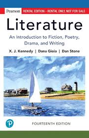 Literature An Introduction To Fiction Poetry Drama And Writing Rental Edition 14th Edition Pearson