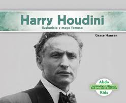 Harry Houdini: Ilusionista y mago famoso/ Illusionist & Stunt Performer  (Biografías: Personas que han hecho historia/ History Maker Biographies)  (Spanish Edition)