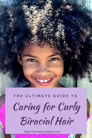 The ultimate guide to caring for curly biracial hair