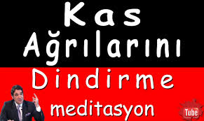 kas agrisi dindirme meditasyon muzikleri meditasyon olumlamalar psikoloji