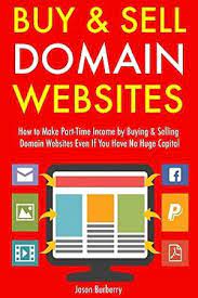 Pdf Free Buy Sell Domain Websites Updated For 2017 Marketplace How To Make Part Time Income B Books To Buy Book Addict What To Read