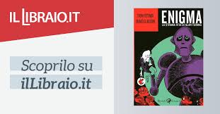 La strana vita di alan turing. Enigma La Strana Vita Di Alan Turing Di Tuono Pettinato Riccioni Francesca Il Libraio