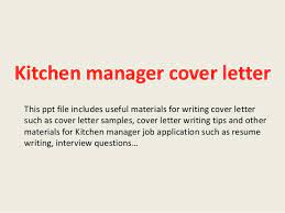 Here's how to write a manager cover letter: Kitchen Manager Cover Letter