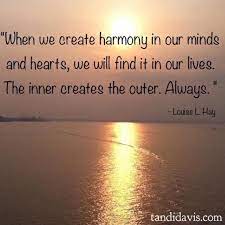 Our Inner World Creates Our Outer World Alignment First Always A Inner Peace Quotes Positive Quotes For Life Peace Of Mind Quotes