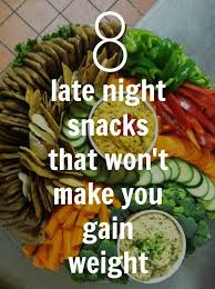 Late Night Snacks That Won T Make You Gain Weight Gezond Eten Gezonde Recepten Lekker Eten