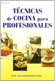 Como la mayoría de las cocinas de los diferentes países, la de colombia está formada por la influencia de otras culturas que. Tecnicas De Cocina Para Profesionales 9788428329293 Jose Luis Armendariz Sanz Resumen Y Compra Del Libro Paraninfo Es