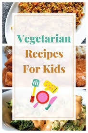 19 Kid Friendly Plant Based Recipes In 2020 Vegetarian Meals For Kids Plant Based Recipes Kids Meals