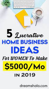 5 Lucrative Home Business Ideas For Women In 2021 Dreamshala Best Business To Start Work From Home Business Own Business Ideas