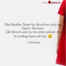 We did not find results for: Not Brother Sister By Blo Quotes Writings By Arpan Sinha Yourquote