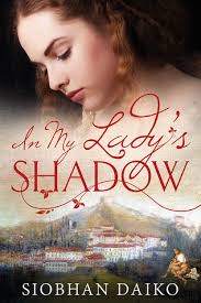 In My Lady's Shadow by Siobhan Daiko