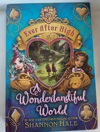 A Wonderlandiful World (Ever After High) - Hale, Shannon