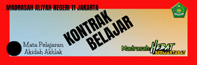 2 jam pelajaran ( 2 x 45 menit ) a. Kontrak Belajar Akidah Akhlak Kelas Xi Tahun Pelajaran 2021 2022 Semester Ganjil