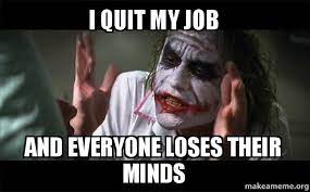 Check spelling or type a new query. 25 Funny Memes To Help You Quit In Style Sayingimages Com