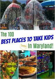 100 Best Places To Take Kids In Maryland This Summer Outdoor Family Activities Winter Kid Friendly Trips Family Friendly Travel