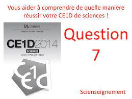 Correction vidéo de la question n°1. Correction Du Ce1d Sciences De 2014 En Video Question 7 Youtube