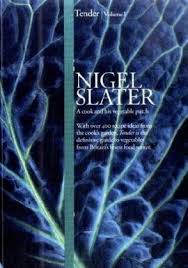 Tender Volume 1 A Cook And His Vegetable Patch By Nigel Slater Nigel Slater Cookery Books Tenders