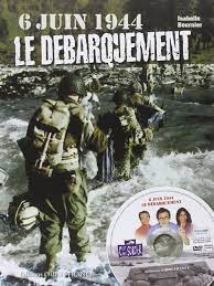 Le débarquement en normandie as want to read 6 Juin 1944 Le Debarquement Dvd Jeunesse Histoire Illustree French Edition Bournier Isabelle 9782737360848 Amazon Com Books
