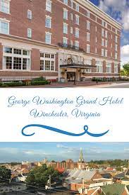 The George Washington Grand Hotel In Historic Winchester Va Classic Elegance And Convenient Location Washington Hotel Virginia Hotels Grand Hotel
