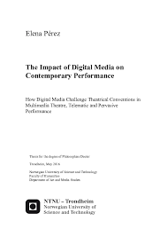 Therefore it is paramount for you to be able to understand where and how your work, Pdf The Impact Of Digital Media On Contemporary Performance Elena Perez Rodriguez Academia Edu