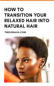 How To Transition Your Relaxed Hair Into Natural Hair Natural Hair Styles Relaxed Hair Natural Hair Transitioning