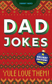 For the activist dad concerned about climate change. Dad Jokes Holiday Edition Over 300 Holiday Dad Jokes For The Best Worst Stocking Stuffer Around