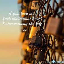 The love that you have can never be measured. If You Love Me Lock Me Quotes Writings By Rashmirekha Sahoo Yourquote