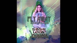 Sammy Lesen Ft Dafne Fly Away Spanish Version Youtube