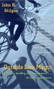 placeshifter » Outside Lies Magic: Regaining History and Awareness in  Everyday Places