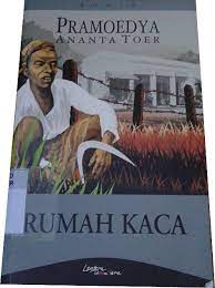 Resensi Menjahati Hati Nurani Rumah Kaca Karya Pramoedya Ananta Toer Fadel Muhammad Resource Center