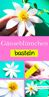 Ganseblumchen Aus Papier Basteln Ganseblumchen Selber Basteln Einfache Anleitung Fur Eine Blumen Wan Paper Flowers Diy Paper Towel Crafts How To Make Paper
