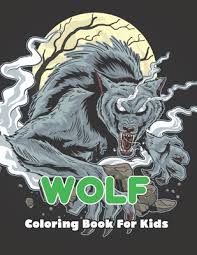 Wolf coloring pages can be interesting for boys but that would be boring sometimes because of the important coloring supplies. Wolf Coloring Book For Kids An Kids Coloring Book With Stress Relieving Wolf For Kids Relaxation Ages 4 8 Vol 1 Paperback Reach And Teach
