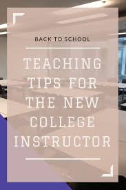 10 Teaching Tips For The New College Instructor Erika Romero Teaching College Teaching Tips Teaching College Students