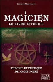Magicien Le Livre Interdit Theorie Et Pratique De Magie Noire De Louis De Malassagne In 2021 Hidden Book Occult Symbols Angel Hierarchy